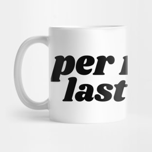 per my last email Mug